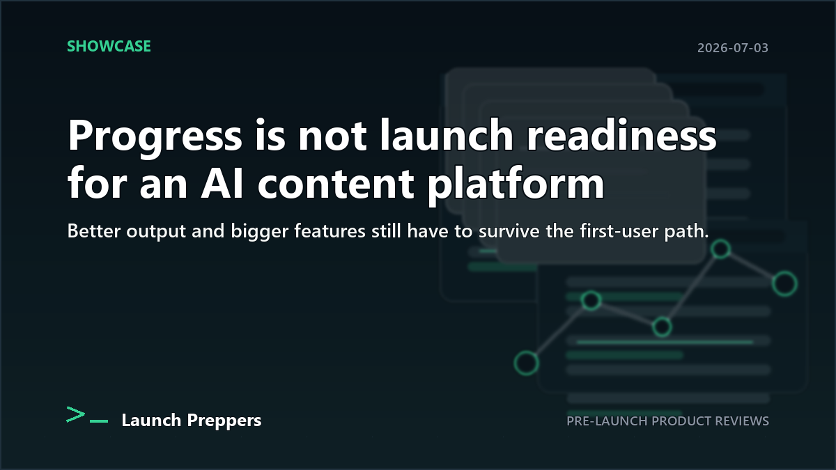 Launch Preppers article header: Progress is not launch readiness for an AI content platform